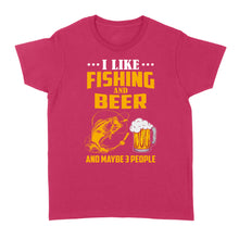 Load image into Gallery viewer, I like fishing and beer and maybe 3 people Standard Women's T-shirt