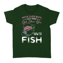 Load image into Gallery viewer, Move over boys let this girl show you how to fish pink women fishing shirts D02 NQS2824 - Standard Women's T-shirt