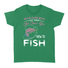 Load image into Gallery viewer, Move over boys let this girl show you how to fish pink women fishing shirts D02 NQS2824 - Standard Women's T-shirt