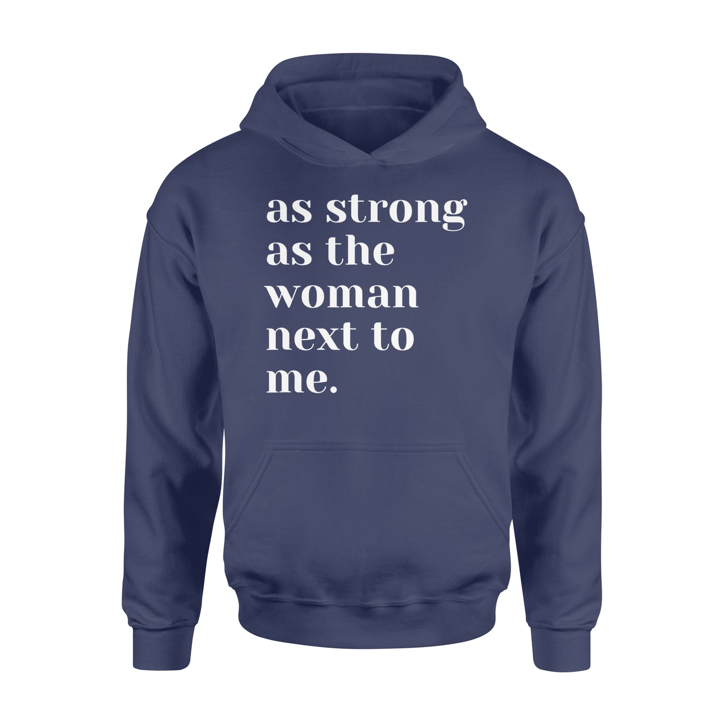 As Strong as the Woman Next to Me Shirt, Strong Women D06 NQS1345 - Standard Hoodie