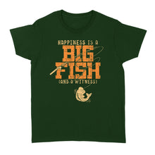 Load image into Gallery viewer, Happiness is A Big Fish And A Witness Women's T-shirt, Fishing apparel for men, women - NQS1236