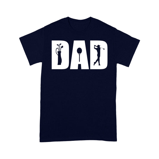 Golf Lover Dad Shirt, fathers day golf gifts for Dad, Golf Shirts For Men D06 NQS3359 T-Shirt