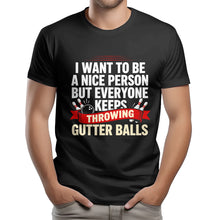 Load image into Gallery viewer, I Want To Be A Nice Person - Gutter Balls - Gift For Bowler