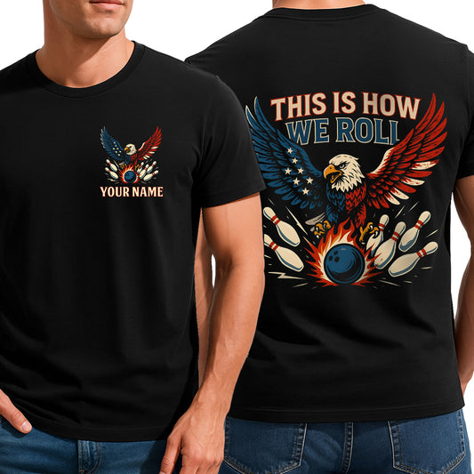 Custom Bowling T-Shirts For Men, "This Is How We Roll" Eagle American Flag Theme IPHW9073