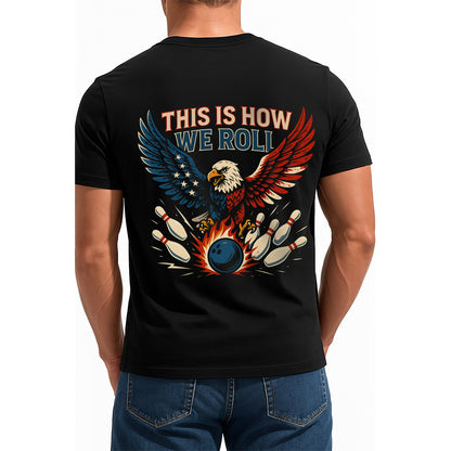 Custom Bowling T-Shirts For Men, "This Is How We Roll" Eagle American Flag Theme IPHW9073