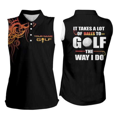 Funny Black Women sleeveless polo shirt custom It takes a lot of balls to golf the way I do golf gifts NQS5710