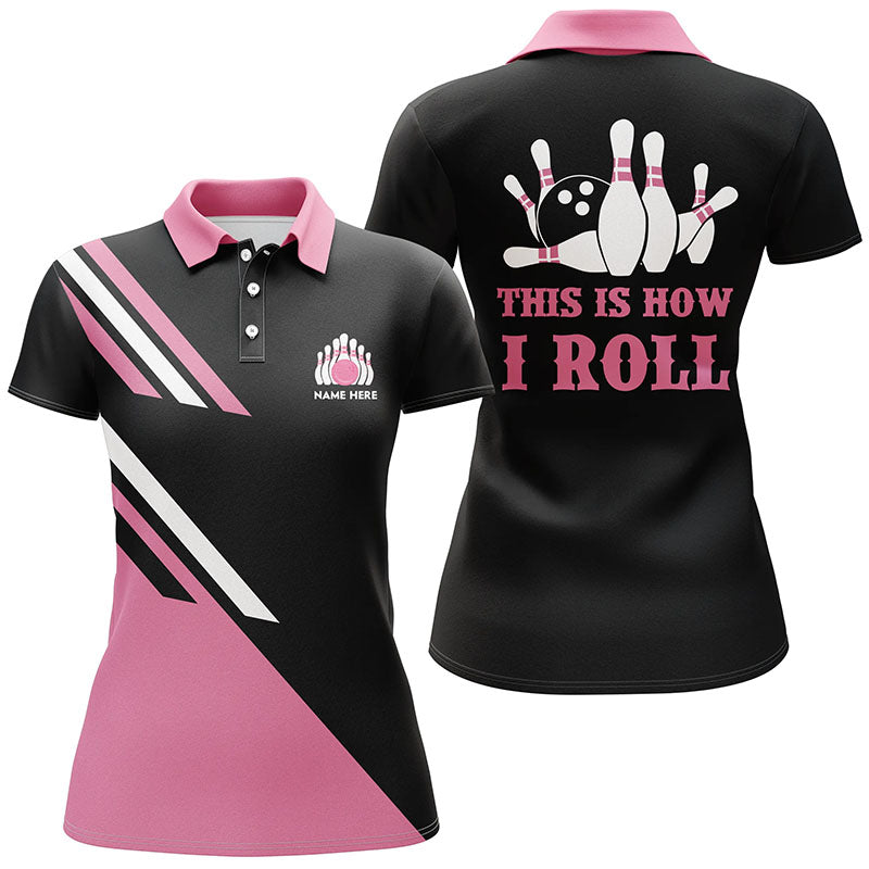 This is how I roll custom Bowling Shirts, Personalized  black women bowling polo shirts | Pink NQS5968