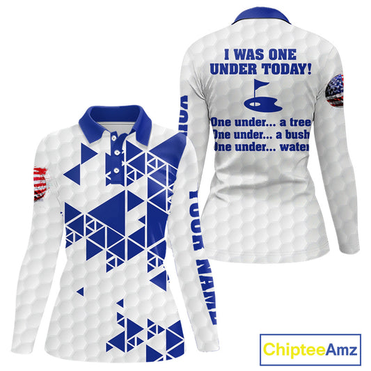 Funny Women golf polo shirts Blue and white custom I was one under today, under a tree, bush, water NQS11636
