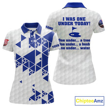 Load image into Gallery viewer, Funny Women golf polo shirts Blue and white custom I was one under today, under a tree, bush, water NQS11636