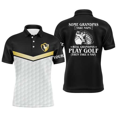 Black and white Mens golf polo shirt custom funny some grandpas take naps real grandpas play golf NQS5606