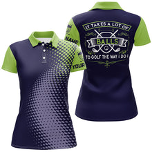 Load image into Gallery viewer, Women golf polo shirt custom It takes a lot of balls to golf the way I do ladies golf team jerseys NQS7966