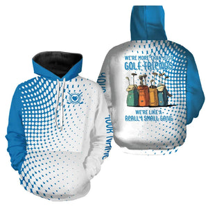 Funny Blue White Golf Hoodies custom we're more than just golf friends we're like a really small gang NQS9250