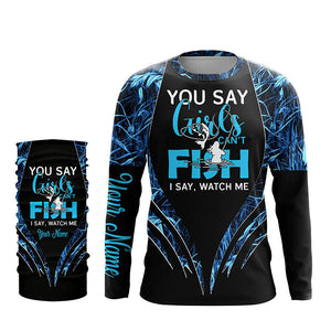 You say girls can't fish, I say watch me blue camo custom fishing girl 3D All Over Printed Shirts NQS7897