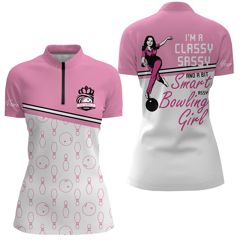 Custom pink women Quarter-Zip Shirts bowling I'm a classy sassy and a bit smart assy bowling girl NQS5562