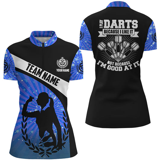 I Play Darts Because I Like It Blue Halo Darts Quarter-Zip Shirt Dart Jerseys For Women LDT0970