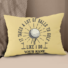 Load image into Gallery viewer, It Takes A Lot Of Balls Retro Custom Golf Pillow Personalized Golf Gifts LDT1118