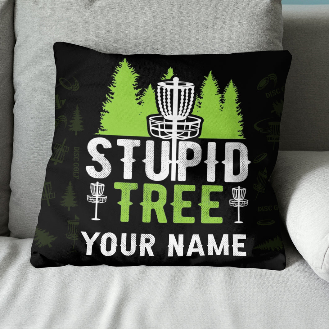 Stupid Tree Disc Golf Basket Custom Pillow Personalized Disc Golf Gifts LDT1137