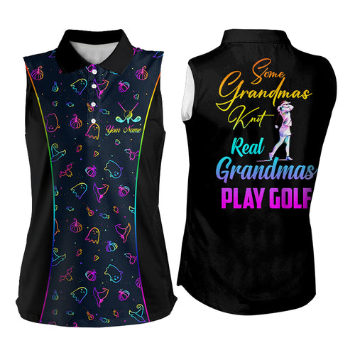 Some Grandmas Knit Real Grandmas Play Golf Womens Sleeveless Polo Shirt Colorful Halloween Golf Shirt LDT0117