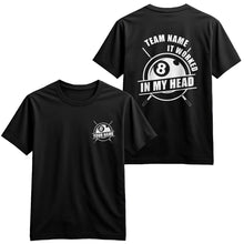 Load image into Gallery viewer, It Worked In My Head 8 Ball T-Shirts Custom Billiard Shirts For Pool Team Player, Billiard Clothing TDM3929