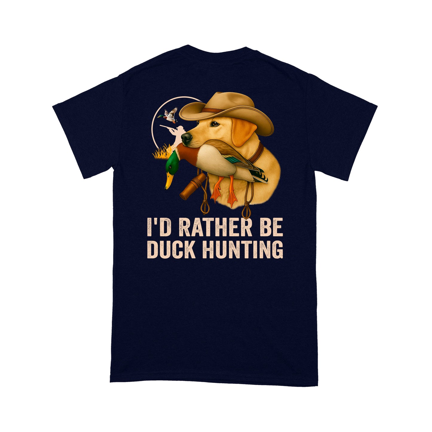 I'd Rather Be Duck Hunting Yellow Labs Dog Men T-shirt FSD4704 D03