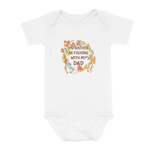 I'D Rather Fishing With My Dad Infant Fishing Shirts, Fall Fishing Baby Onesie Newborn Gift IPHW7140
