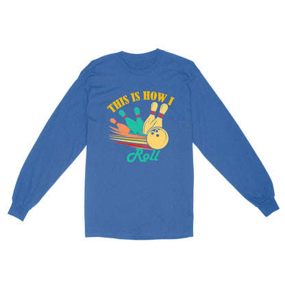 Funny Bowling Retro This is How I Roll Unisex Standard Long Sleeve NQS8692