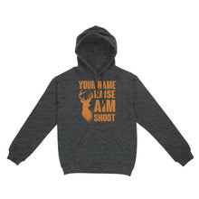 Load image into Gallery viewer, Raise Aim Shoot Hunter Deer Hunting Gifts For Men Dad Custom Name Standard Hoodie FSD2124D06