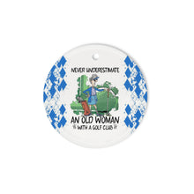 Load image into Gallery viewer, Funny golf Christmas ornament never underestimate an old woman with a golf club ceramic Ornament NQS4133