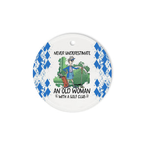 Funny golf Christmas ornament never underestimate an old woman with a golf club ceramic Ornament NQS4133