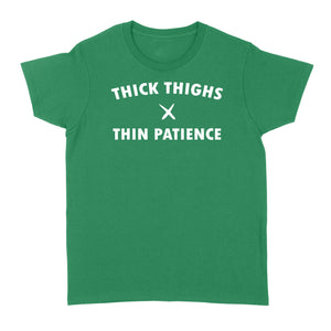 Thick thighs thin patience - Standard Women's T-shirt