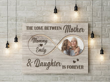 Load image into Gallery viewer, Personalized Infinity Canvas - The Love Between Mother &amp; Daughter Is Forever, Mother&#39;s Day Gift N2537