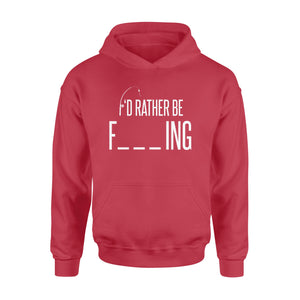 I'd Rather Be Fishing -Funny Gift for Dad - Fisherman Hoodie - NQS112