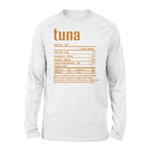 Load image into Gallery viewer, Tuna nutritional facts happy thanksgiving funny shirts - Standard Long Sleeve