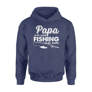 Papa is My Name Fishing is my game funny Hoodie - NQS115