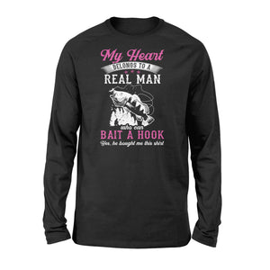 Beautiful thoughtful gift Long sleeve shirt for your fisherwomen - "My heart belongs to a real man who can bait a hook" - SPH42