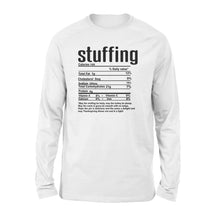 Load image into Gallery viewer, Stuffing nutritional facts happy thanksgiving funny shirts - Standard Long Sleeve