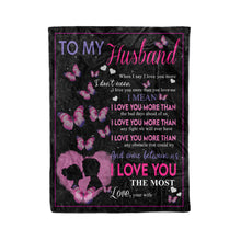 Load image into Gallery viewer, To my husband fleece blanket meaningful gifts for husband on Anniversary, Valentine&#39;s day, Christmas - FSD1381D08
