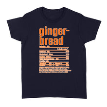 Load image into Gallery viewer, Gingerbread nutritional facts happy thanksgiving funny shirts - Standard Women&#39;s T-shirt