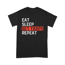 Load image into Gallery viewer, Trapper Gift Funny Trapping Shirt Eat Sleep Set Traps Repeat - FSD1386D07