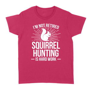 Squirrel Hunting Season Retired Funny Hunter T-Shirt - FSD920