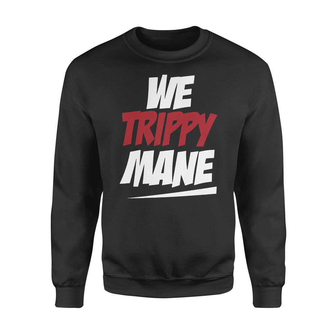 We Trippy Mane Black Juicy - Standard Crew Neck Sweatshirt