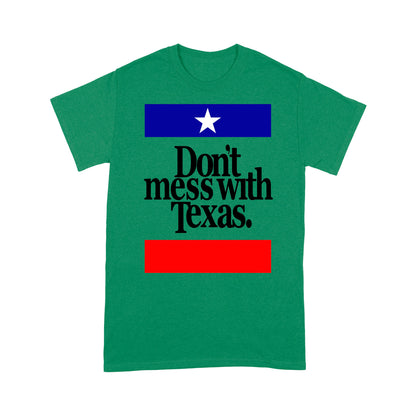 Don't Mess with Texas - Standard T-shirt