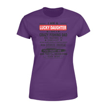Load image into Gallery viewer, Funny great gift ideas Fishing Women&#39;s T-shirt for lucky daughter - &quot;I have a crazy Fishing dad&quot; - SPH39