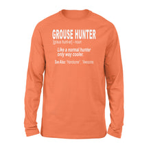 Load image into Gallery viewer, Grouse hunter &quot;Like a normal hunter only way cooler&quot;- Hunting Long sleeve for Bird Hunters - FSD1120