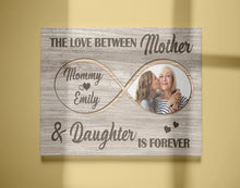 Load image into Gallery viewer, Personalized Infinity Canvas - The Love Between Mother &amp; Daughter Is Forever, Mother&#39;s Day Gift N2537
