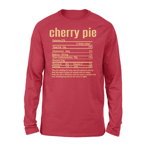 Cherry pie nutritional facts happy thanksgiving funny shirts - Standard Long Sleeve