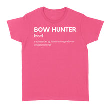 Load image into Gallery viewer, Bow Hunter Definition funny hunting shirt, archery hunting women&#39;s T-shirt - FSD1249D06
