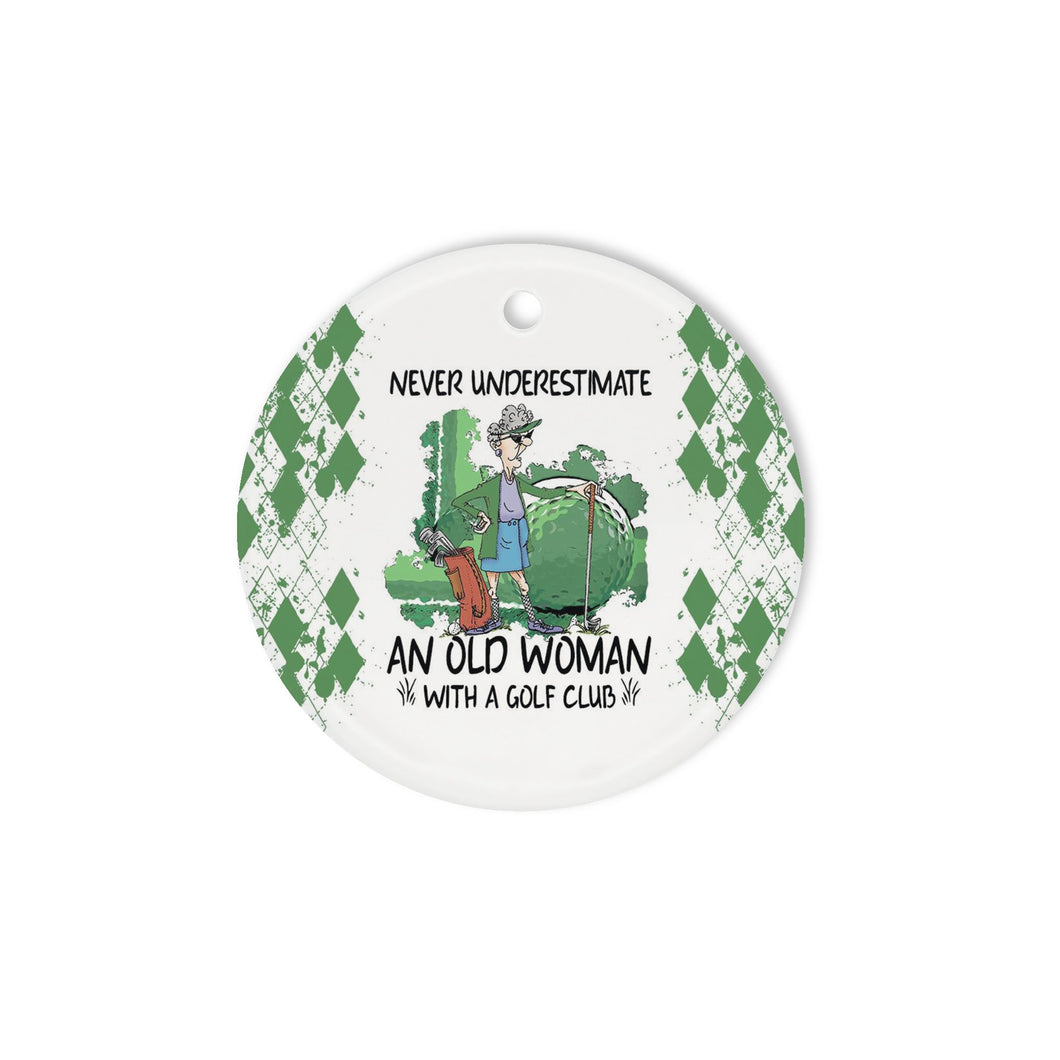 Funny golf Christmas ornament never underestimate an old woman with a golf club ceramic Ornament NQS4133