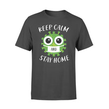 Load image into Gallery viewer, Keep Calm and Stay home - Standard T-shirt
