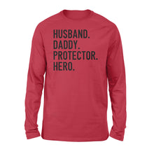Load image into Gallery viewer, Funny Shirt for Men, gift for husband, Husband. Daddy. Protector. Hero. D07 NQS1300  Long Sleeve